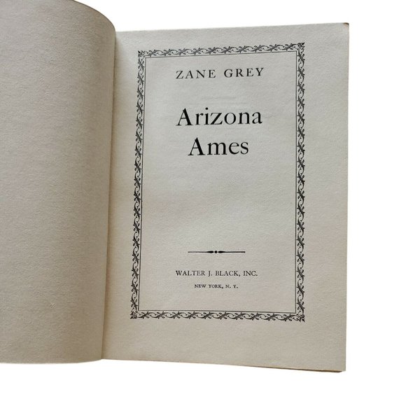 ARIZONA AMES - by ZANE GREY, 1932, HC - Picture 6 of 10